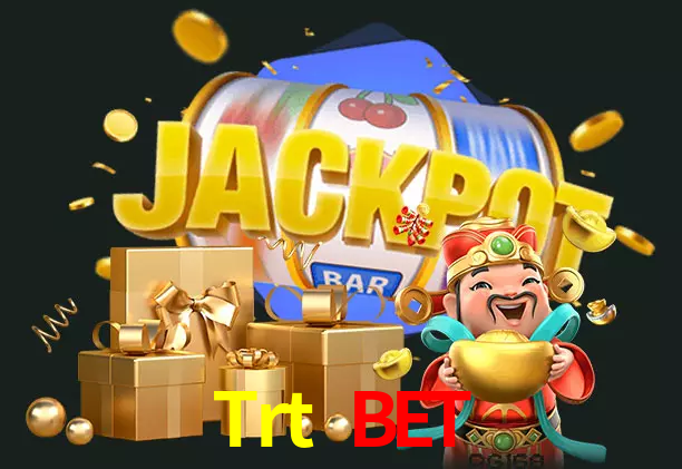 Trt Bet bet